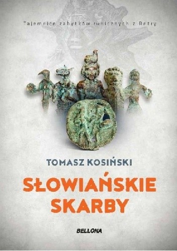 Słowianie i ukryta historia Polski - Książki autorstwa Tomasza Kosińskiego Slowianskie_Skarby.jpg