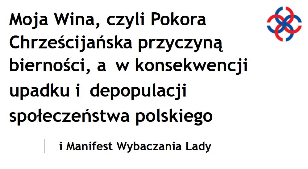 Słowianie i ukryta historia Polski - Moja Wina, czyli Pokora Chrześcijańska przyczyną bierności, a w konsekwencji depopulacji i upadku społeczeństwa polskiego Moja_wina.JPG