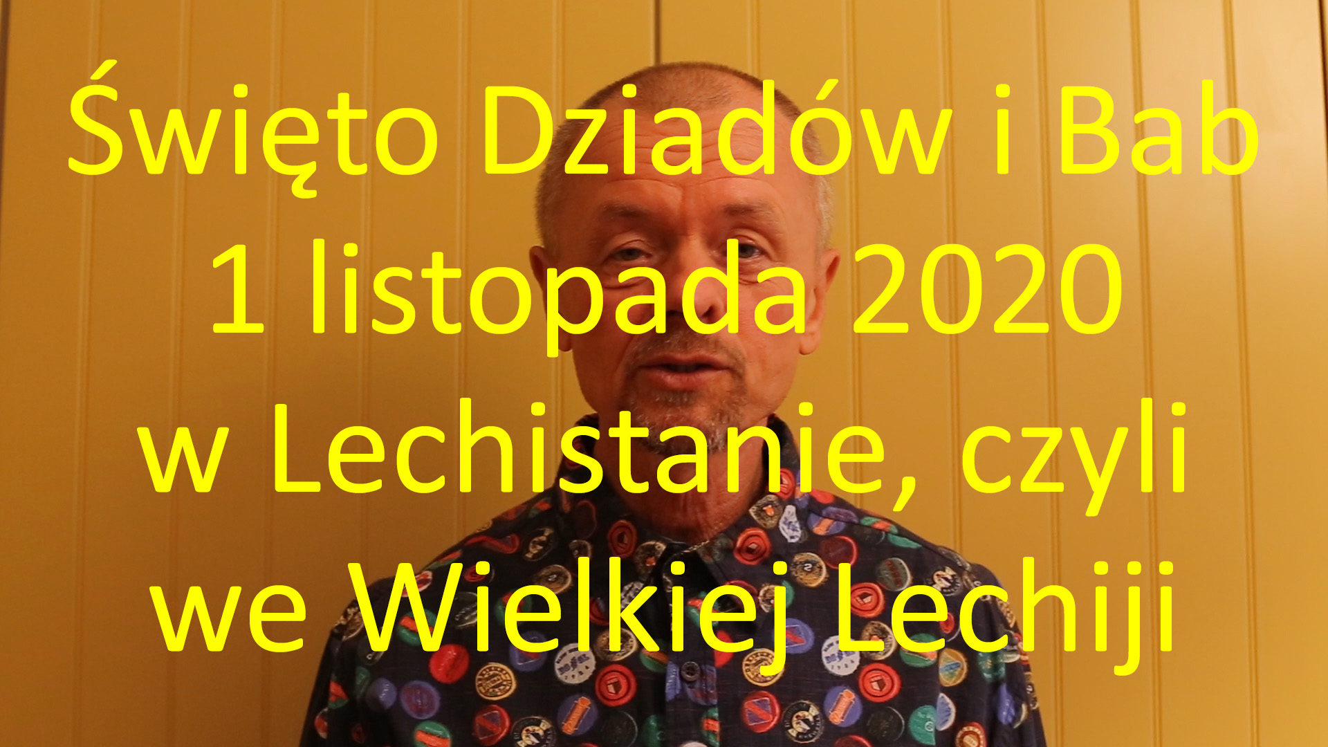 Słowianie i ukryta historia Polski - Święto Dziadów i Bab 1 listopada 2020 w Lechistanie, czyli w Wielkiej Lechii - film MEM.jpg